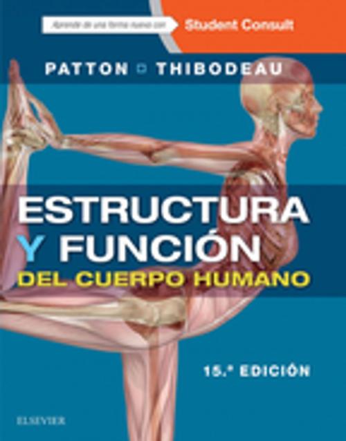 Cover of the book Estructura y función del cuerpo humano by Kevin T. Patton, PhD, Gary A. Thibodeau, PhD, Elsevier Health Sciences