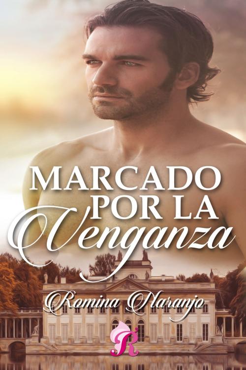 Cover of the book Marcado por la venganza by Romina Naranjo, Romantic Ediciones