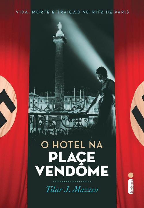 Cover of the book O hotel na Place Vendôme by Tilar J. Mazzeo, Intrínseca