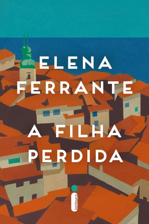 Cover of the book A filha perdida by Elena Ferrante, Intrínseca