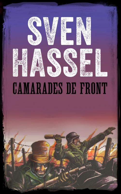 Cover of the book CAMARADES DE FRONT by Sven Hassel, MHAbooks