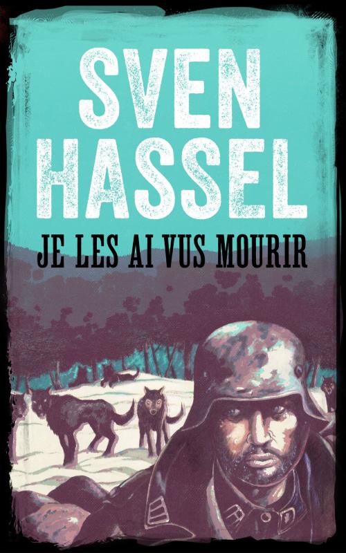 Cover of the book JE LES AI VUS MOURIR by Sven Hassel, MHAbooks