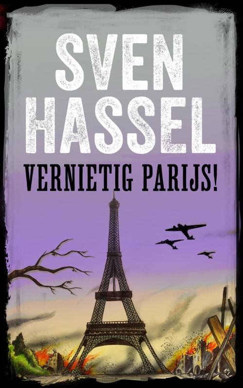 Cover of the book VERNIETIG PARIJS! by Sven Hassel, MHAbooks