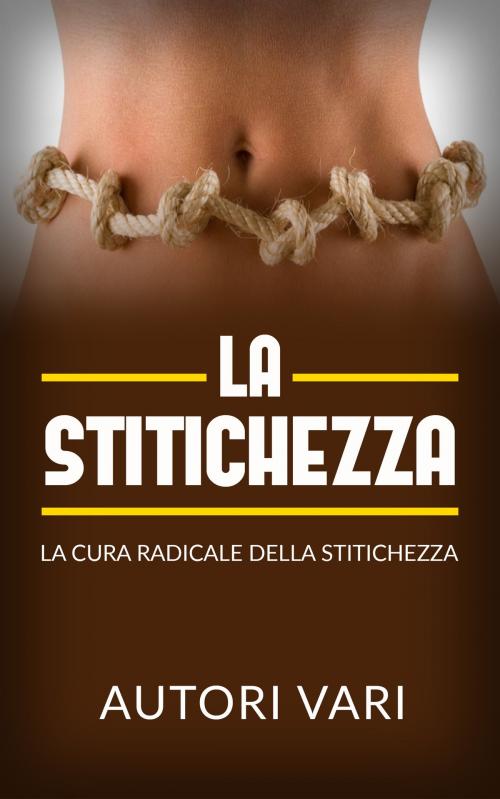 Cover of the book La stitichezza by Autori vari, David De Angelis