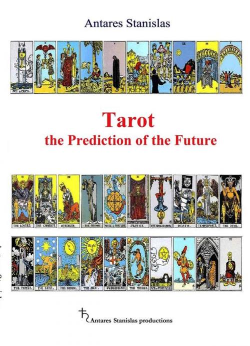 Cover of the book Tarot the Prediction of the Future by Antares Stanislas, Antares Stanislas