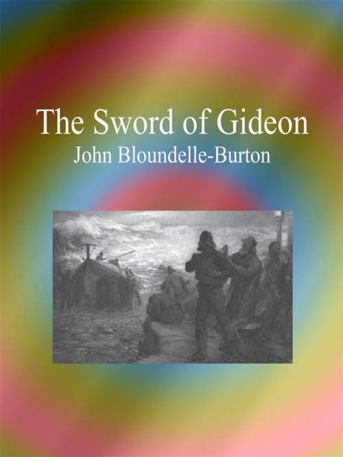 Cover of the book The Sword of Gideon by John Bloundelle-burton, John Bloundelle-burton