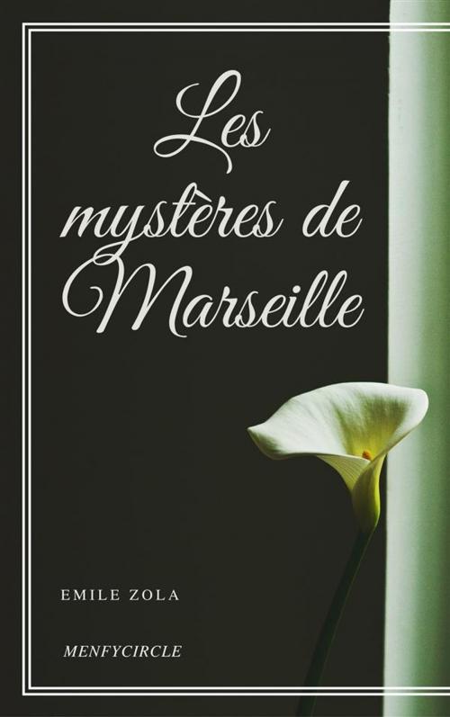 Cover of the book Les mystères de Marseille by Emile Zola, Emile Zola