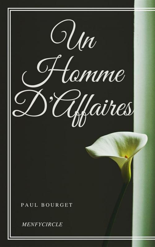 Cover of the book Un Homme d'Affaires by Paul Bourget, Paul Bourget