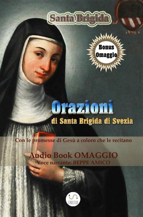 Cover of the book Orazioni di Santa Brigida - da recitarsi per 1 anno (con AudioBook omaggio) e le orazioni da recitarsi per 12 anni by S. Brigida Di Svezia (voce: Beppe Amico), Libera nos a malo