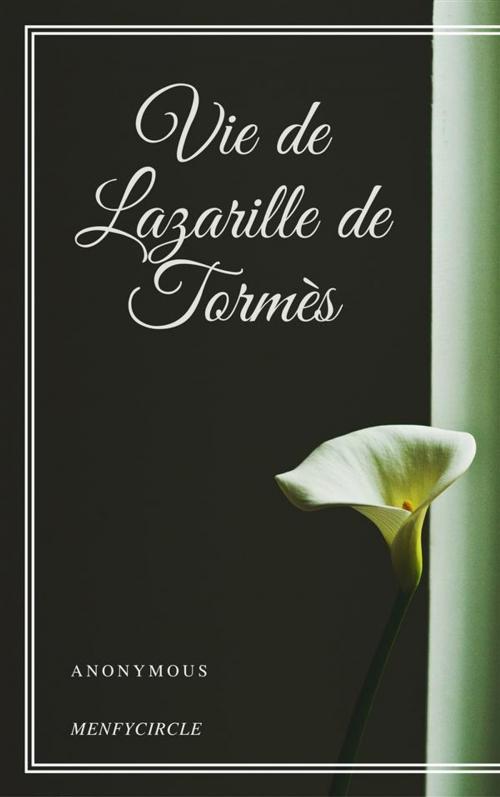 Cover of the book Vie de Lazarille de Tormès by Anonymous, anonymous, Anonymous