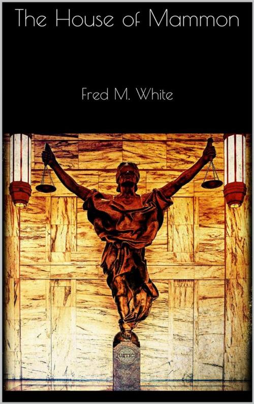 Cover of the book The House of Mammon by Fred M. White, Fred M. White