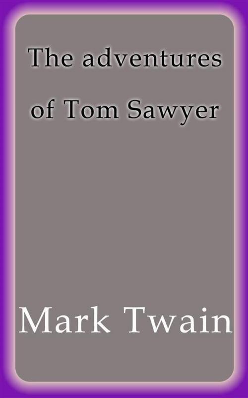 Cover of the book The adventures of Tom Sawyer by Mark Twain, Mark Twain
