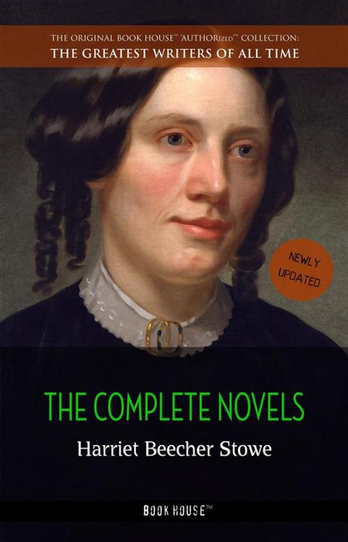 Cover of the book Harriet Beecher Stowe: The Complete Novels by Harriet Beecher Stowe, Book House Publishing