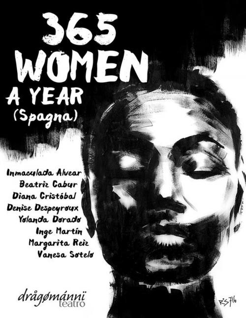 Cover of the book 365 Women A Year (Spagna) by Aa.vv.(trad. Graziani, Riz, Rutigliano, Sacchini, Zunica - Ed. Dragomanni Teatro), Aa.vv. (trad. M.graziani