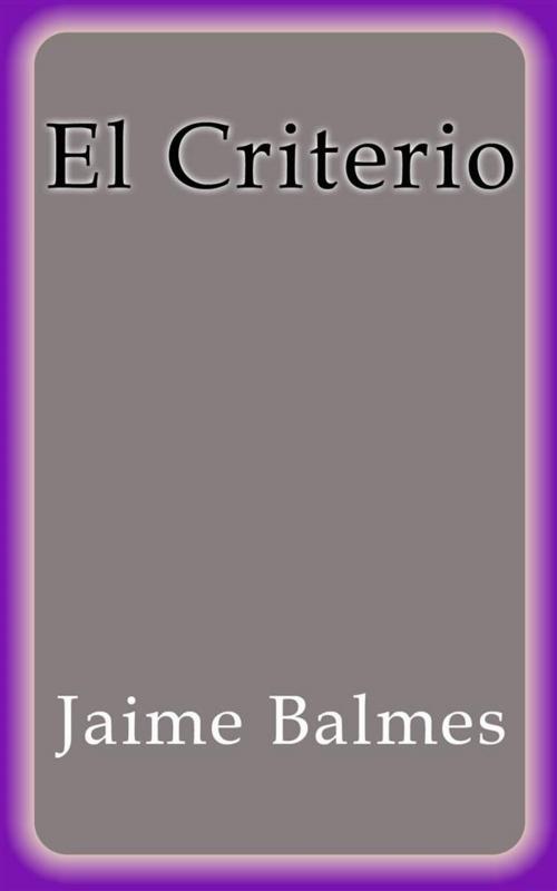 Cover of the book El Criterio by Jaime Balmes, Jaime Balmes