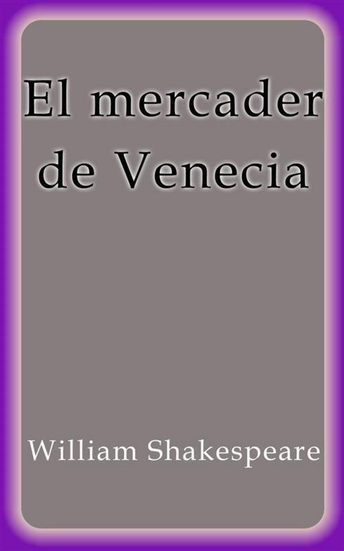 Cover of the book El mercader de Venecia by William Shakespeare, William Shakespeare