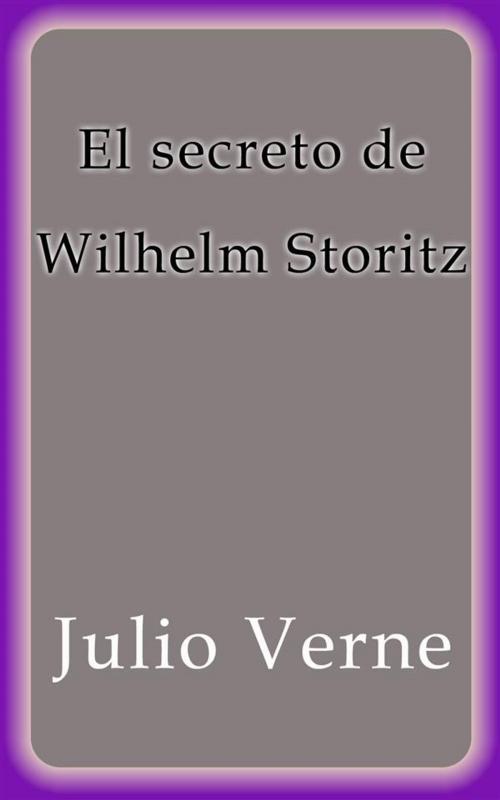 Cover of the book El secreto de Wilhelm Storitz by Julio Verne, Julio Verne