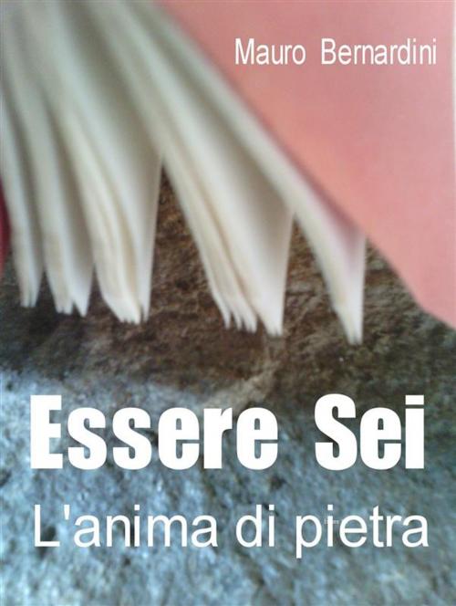 Cover of the book Essere Sei by Mauro Bernardini, Mauro Bernardini