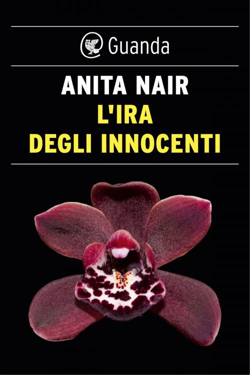 Cover of the book L'ira degli innocenti by Anita Nair, Guanda
