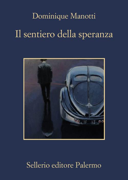 Cover of the book Il sentiero della speranza by Dominique Manotti, Sellerio Editore