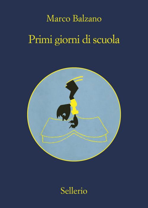 Cover of the book Primi giorni di scuola by Marco Balzano, Sellerio Editore