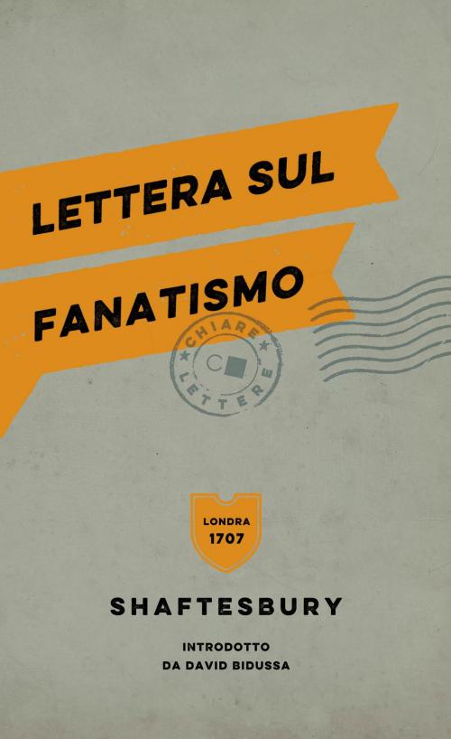 Cover of the book Lettera sul fanatismo by Shaftesbury, Chiarelettere