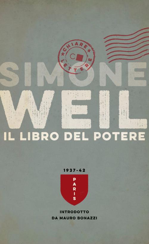 Cover of the book Il libro del potere by Simone Weil, Chiarelettere