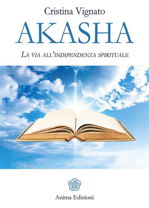 Cover of the book Akasha by Cristina Vignato, Anima Edizioni