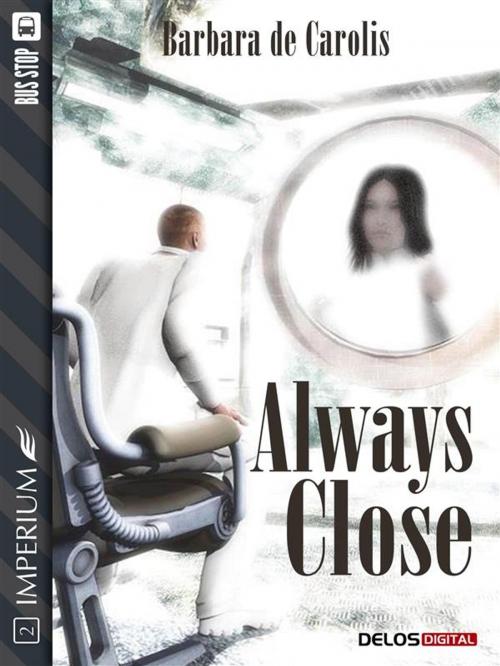 Cover of the book Always Close by Barbara De Carolis, Delos Digital