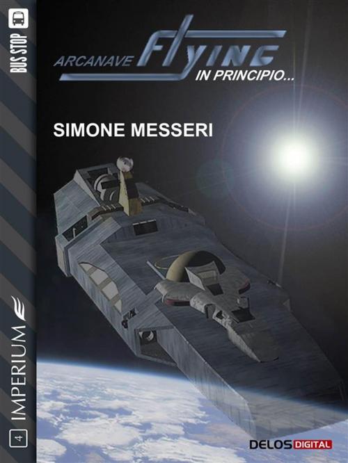 Cover of the book Arcanave Flying - In principio by Simone Messeri, Delos Digital