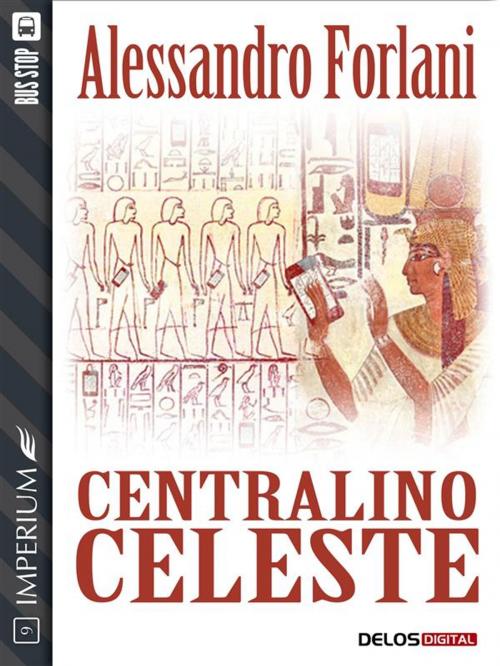 Cover of the book Centralino Celeste by Alessandro Forlani, Delos Digital