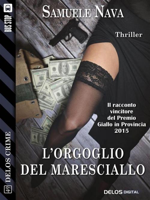 Cover of the book L'orgoglio del maresciallo by Samuele Nava, Delos Digital