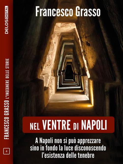 Cover of the book Nel ventre di Napoli by Francesco Grasso, Delos Digital