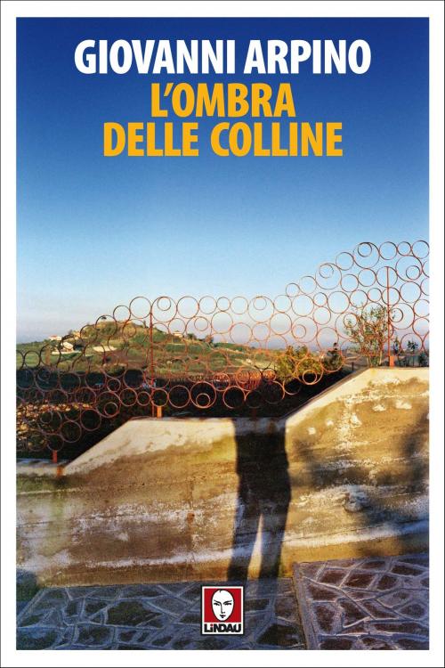 Cover of the book L'ombra delle colline by Giovanni Arpino, Lindau