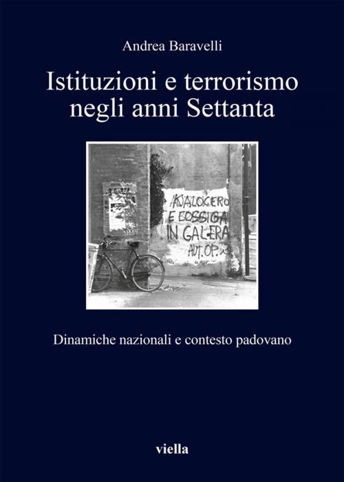 Cover of the book Istituzioni e terrorismo negli anni Settanta by Andrea Baravelli, Viella Libreria Editrice