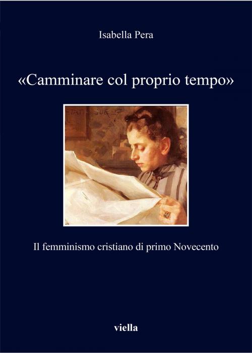 Cover of the book «Camminare col proprio tempo» by Isabella Pera, Viella Libreria Editrice