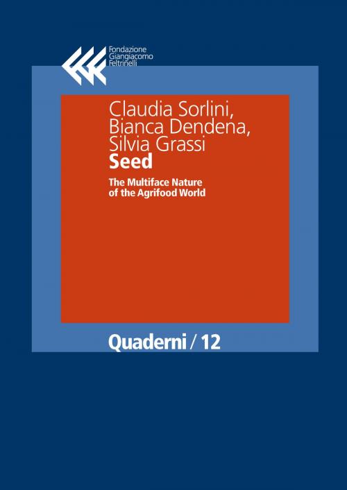 Cover of the book Seed by Claudia Sorlini, Bianca Dendena, Silvia Grassi, Fondazione Giangiacomo Feltrinelli
