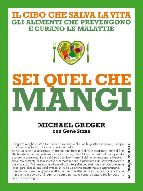 Cover of the book Sei quel che mangi by Michael Greger, Gene Stone, Baldini&Castoldi