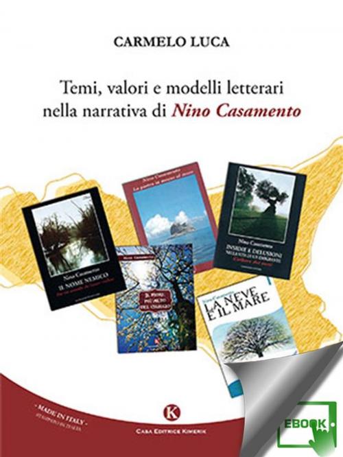 Cover of the book Temi, valori e modelli letterari nella narrativa di Nino Casamento by Luca Carmelo, Kimerik