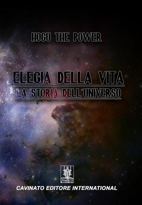 Cover of the book Elegia della vita by Hogu the power, Cavinato Editore