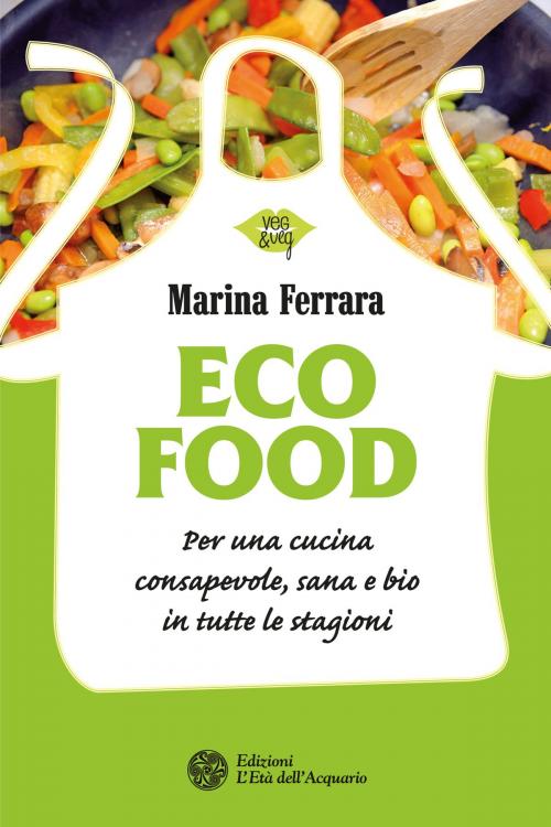 Cover of the book EcoFood by Marina Ferrara, L'Età dell'Acquario