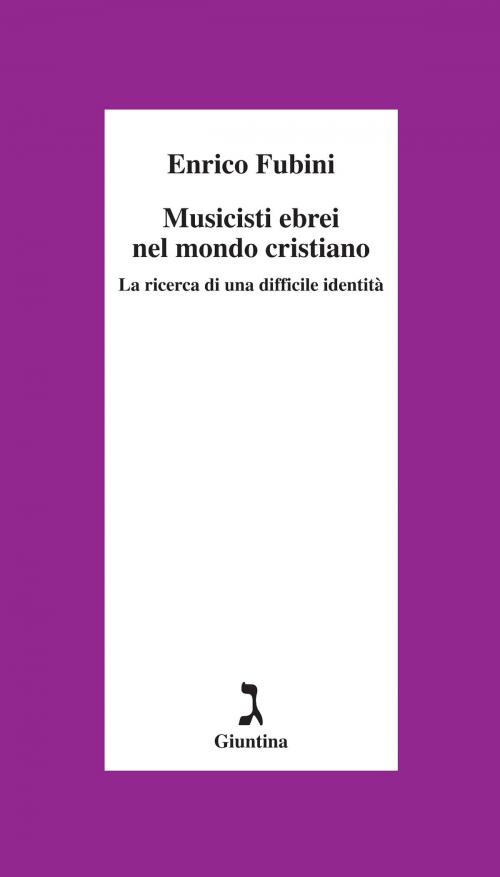 Cover of the book Musicisti ebrei nel mondo cristiano by Enrico Fubini, Giuntina