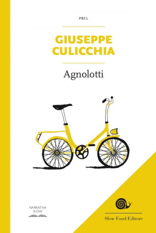 Cover of the book Agnolotti by Giuseppe Culicchia, Elisa Azzimondi, Slow Food Editore
