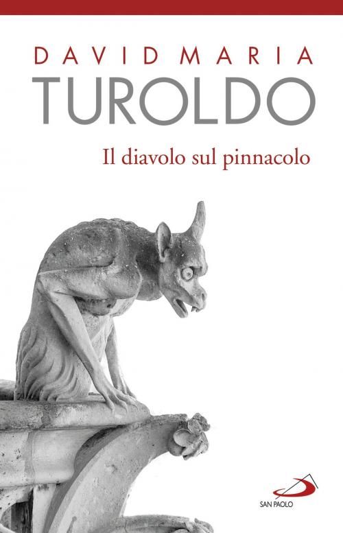 Cover of the book Il diavolo sul pinnacolo. Le tentazioni di Gesù by David Maria Turoldo, San Paolo Edizioni