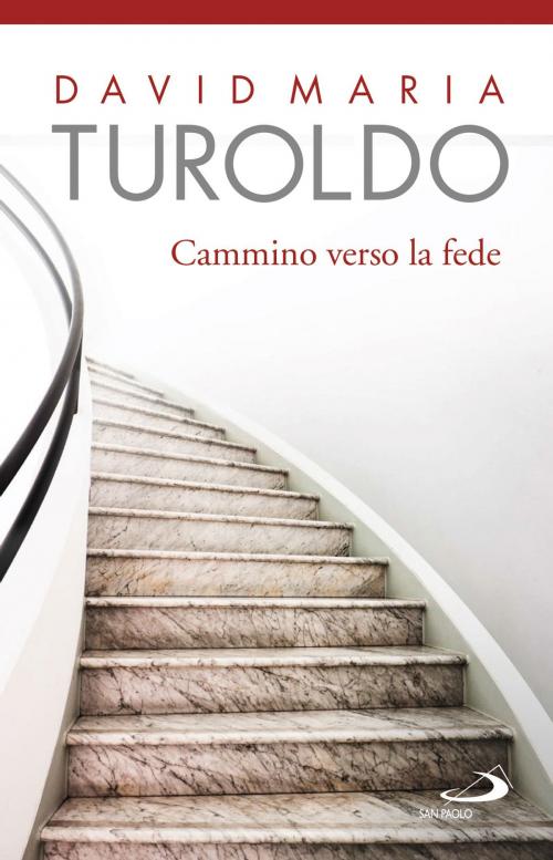 Cover of the book Cammino verso la fede by David Maria Turoldo, San Paolo Edizioni