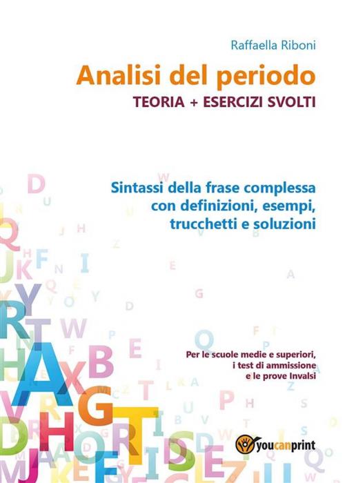 Cover of the book Analisi del periodo. Teoria + esercizi svolti by Raffaella Riboni, Youcanprint