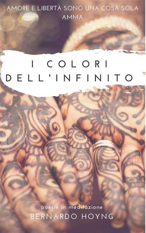 Cover of the book I colori dell'infinito by Bernardo Hoyng, Youcanprint
