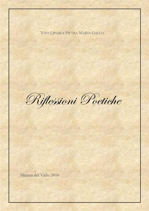 Cover of the book Riflessioni poetiche by Vito Lipari, Pietra Maria Gallo, Youcanprint