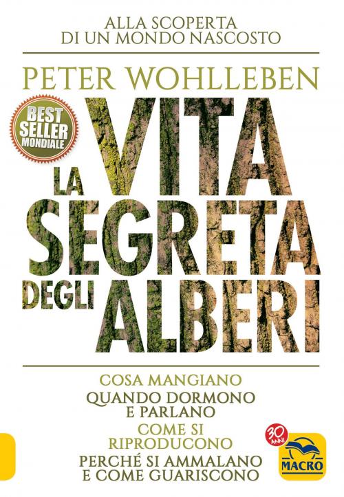 Cover of the book La Vita Segreta degli Alberi by Peter  Wohlleben, Macro Edizioni