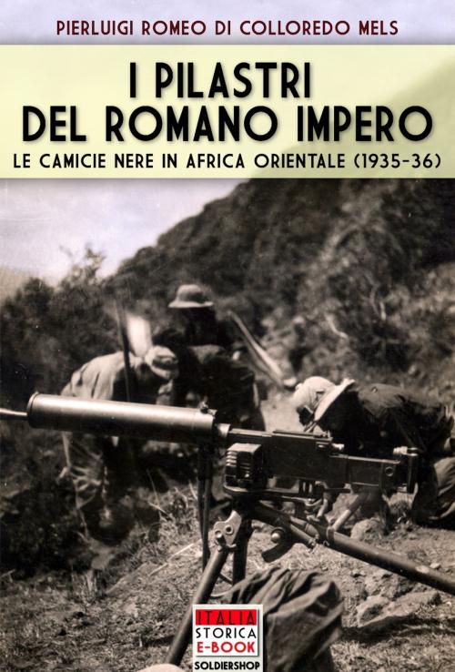 Cover of the book I pilastri dell'Impero romano by Pierluigi Romeo di Colloredo, Soldiershop